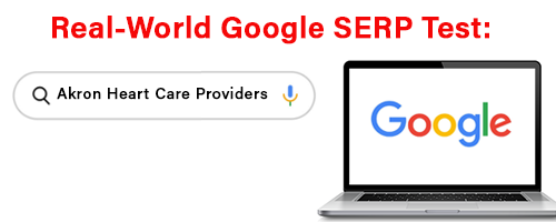 Real-World Google SERP Test: Akron Heart Care Providers
