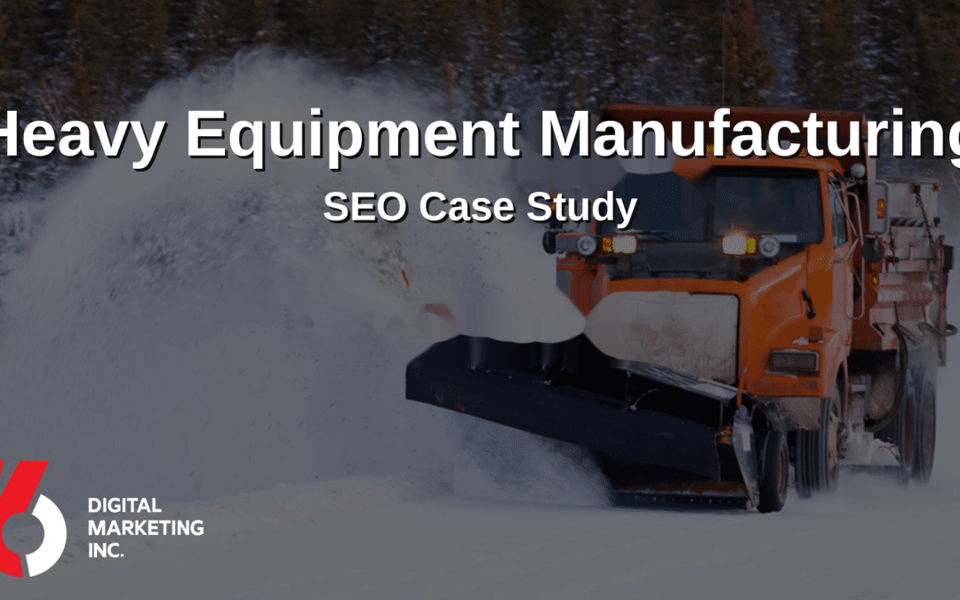 Heavy Equipment Manufacturing SEO Case Study